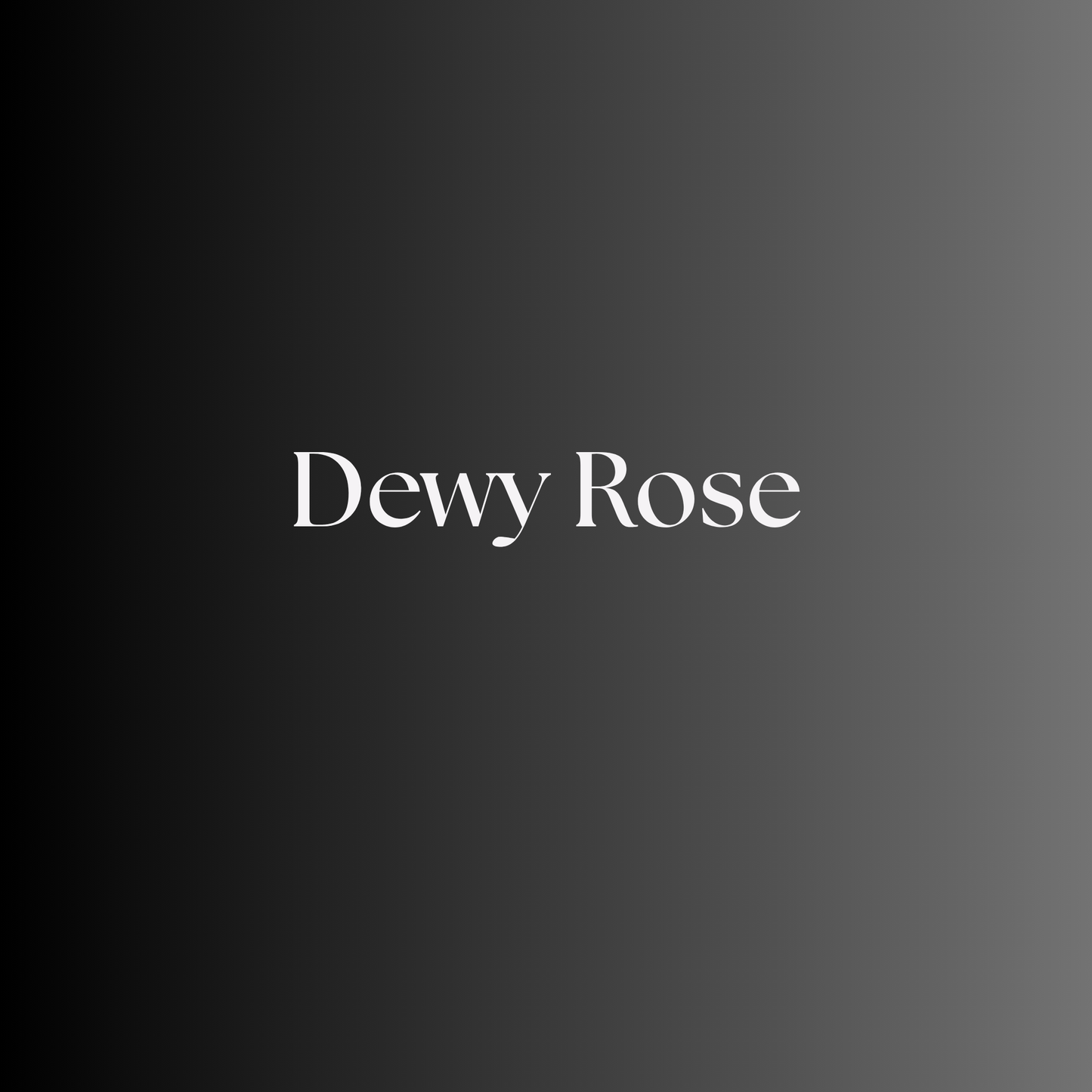 Dewy Rose